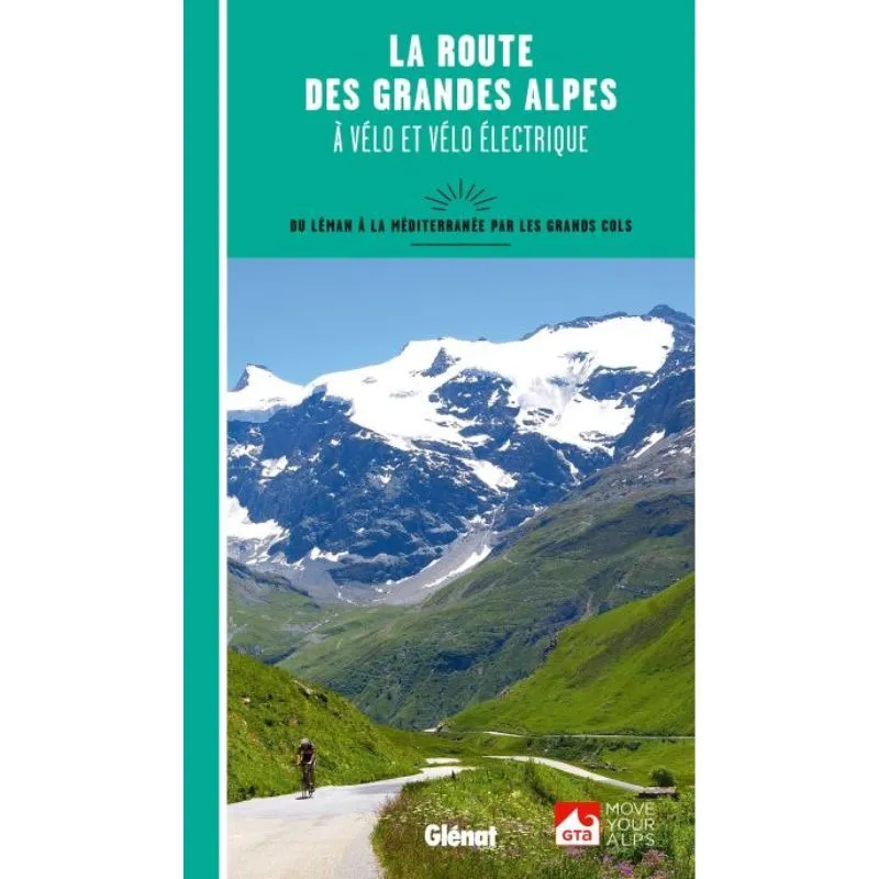 La route des grandes Alpes à vélo et vélo électrique